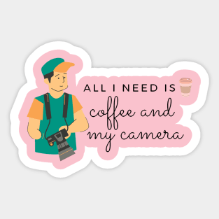 All i need is coffee and my camera Sticker